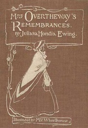 Mrs. Overtheway's Remembrances (Juliana Horatia Ewing)