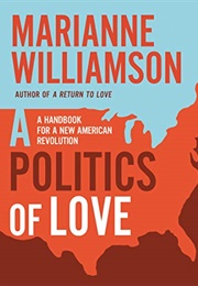 A Politics of Love (Marianne Williamson)