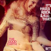 The Good Earth, "It's Hard Rock and All That"