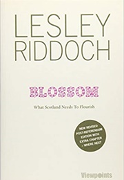 Blossom: What Scotland Needs to Flourish (Jim Sillars)