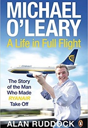 Michael O'leary: A Life in Full Flight (Alan Ruddock)