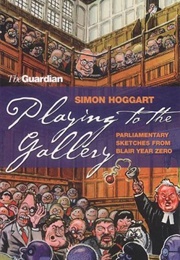 Playing to the Gallery (Simon Hoggart)