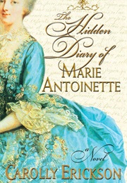 The Hidden Diary of Marie Antoinette (Carolly Erickson)