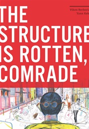 The Structure Is Rotten, Comrade (Viken Berberian)
