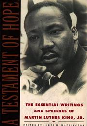 A Testament of Hope: The Essential Writings and Speeches of Martin Lut