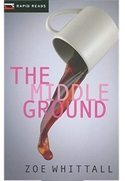 The Middle Ground (Zoe Whittall)