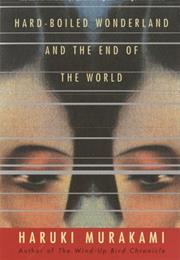 Hard Boiled Wonderland and the End of the World Haruki Murakami