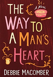 The Way to a Man&#39;s Heart (Debbie Macomber)