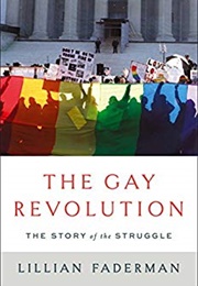 The Gay Revolution: The Story of the Struggle (Lillian Faderman)