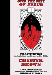 Mary Wept Over the Feet of Jesus (Chester Brown)