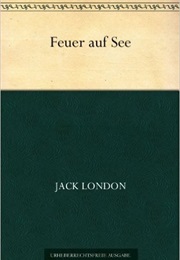 Feuer Auf See (Jack London)