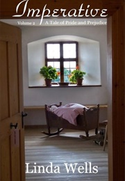 Imperative: A Tale of Pride and Prejudice, Volume 2 (Imperative #2) (Linda Wells)