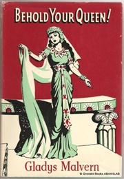 Behold Your Queen! (Gladys Malvern)