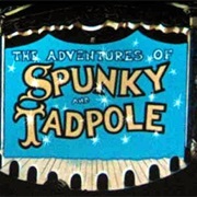 The Adventures of Spunky and Tadpole