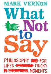 What Not to Say (Mark Vernon)