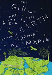 The Girl Who Fell to Earth (Sophia Al-Maria)