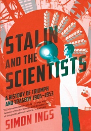 Stalin and the Scientists (Simon Ings)