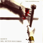 Banco Del Mutuo Soccorso - Come in Un'ultima Cena