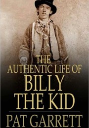 Authentic Life of Billy the Kid (Pat Garrett)