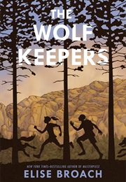 The Wolf Keepers (Elise Broach)