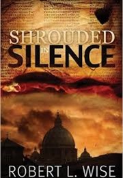 Shrouded in Silence (Robert L Wise)