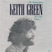Keith Green the Ministry Years