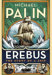 Erebus. the Story of a Ship (Michael Palin)