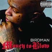 Money to Blow - Birdman Ft. Drake