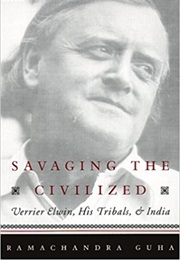Savaging the Civilized (Ramachandra Guha)