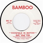 Backfield in Motion - Mel & Tim
