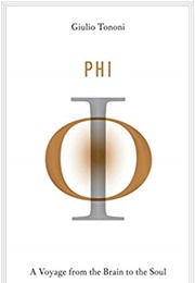 Phi: A Voyage From the Brain to the Soul (Giulio Tononi)