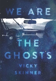 We Are the Ghosts (Vicky Skinner)