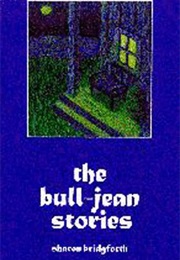 The Bull-Jean Stories (Sharon Bridgeforth)