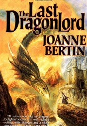 The Last Dragonlord (Joanne Bertin)