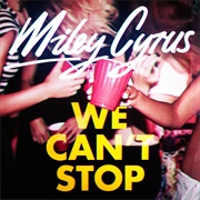We Can&#39;t Stop - Miley Cyrus