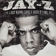 I Just Wanna Love You (Give It 2 Me) - Jay-Z