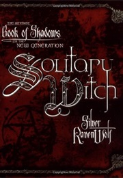 The Solitary Witch (Silver Ravenwolf)
