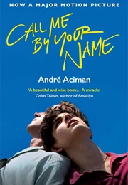 Call Me by Your Name (André Aciman)