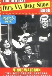 The Official Dick Van Dyke Show Book (Vince Waldron)