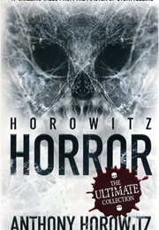 Horowitz Horror: The Ultimate Collection (Anthony Horowitz)