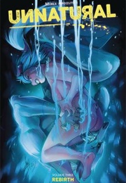 Unnatural, Vol. 3: Rebirth (Mirka Andolfo)
