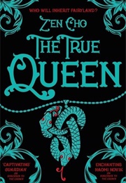 The True Queen (Zen Cho)