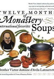 Twelve Months of Monastery Soups (Victor D'Avila-Latourrette)