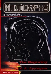 Animorphs: The Beginning (K.A. Applegate)