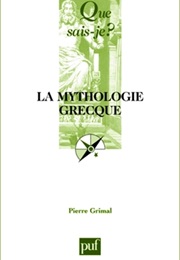 La Mythologie Grecque (Pierre Grimal)