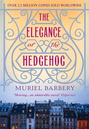 The Elegance of the Hedgehog (Muriel Barbery)