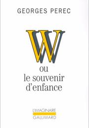W Ou Le Souvenir D'enfance - Georges Perec