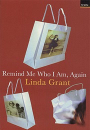 Remind Me Who I Am, Again (Linda Grant)