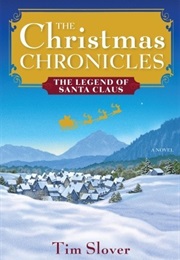 The Christmas Chronicles: The Legend of Santa Claus (Tim Slover)