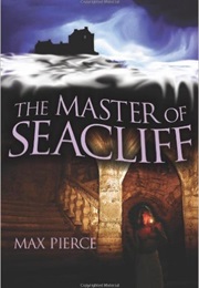 The Master of Seacliff (Max Pierce)